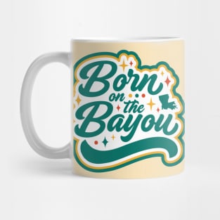 Born on the Bayou Mug